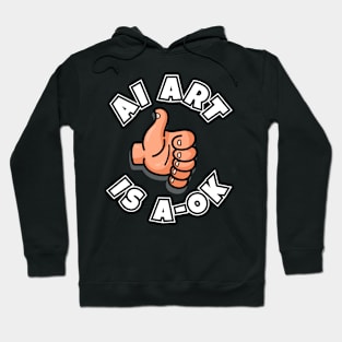 AI Art is A-OK (five finger thumbs up) Hoodie